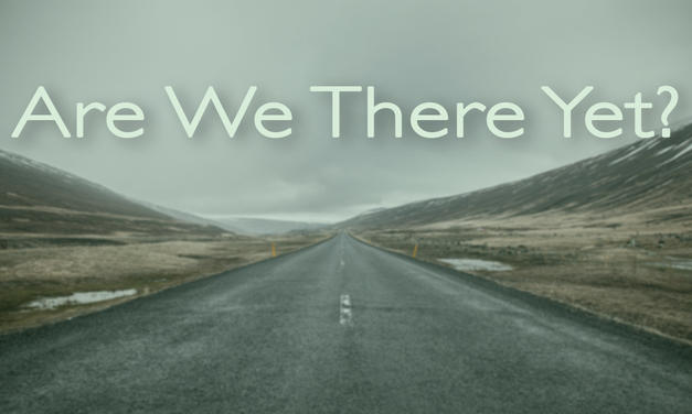 Are We There Yet? Graphic Are We There Yet? Graphic